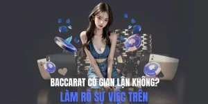 baccarat-co-gian-lan-khong.webp